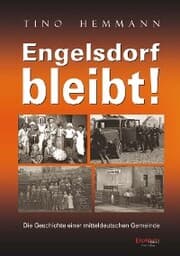 Cover von Engelsdorf bleibt! Die Geschichte einer mitteldeutschen Gemeinde