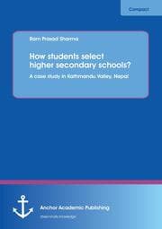 Cover von How students select higher secondary schools? A case study in Kathmandu Valley, Nepal