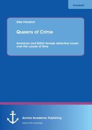 Cover von Queens of Crime: American and British female detective novels over the course of time