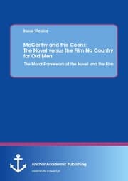 Cover von McCarthy and the Coens: The Novel versus the Film No Country for Old Men: The Moral Framework of the Novel and the Film