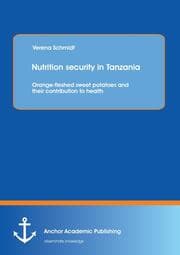 Cover von Nutrition security in Tanzania: Orange-fleshed sweet potatoes and their contribution to health