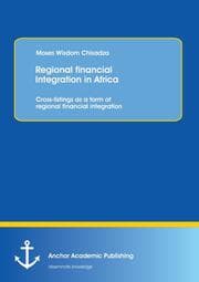 Cover von Regional financial Integration in Africa: Cross-listings as a form of regional financial integration