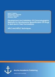 Cover von Development And Validation Of Chromatographic Methods For Simultaneous Quantification Of Drugs In Bulk And In Their Formulations: HPLC And HPTLC Techniques