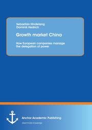 Cover von Growth market China: How European companies manage the delegation of power
