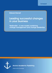 Cover von Leading successful changes in your business: Peakmake - A new model combining change management and change leadership