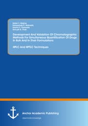 Cover von Development And Validation Of Chromatographic Methods For Simultaneous Quantification Of Drugs In Bulk And In Their Formulations: HPLC And HPTLC Techniques