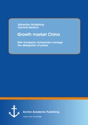 Cover von Growth market China: How European companies manage the delegation of power