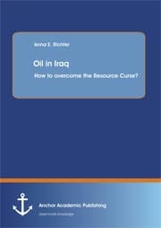Cover von Oil in Iraq: How to overcome the Resource Curse?