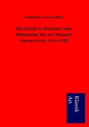 Cover von Die Kunst in Dresden vom Mittelalter bis zur Neuzeit