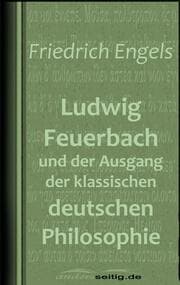 Cover von Ludwig Feuerbach und der Ausgang der klassischen deutschen Philosophie