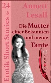 Cover von Die Mutter einer Bekannten und meine Tante