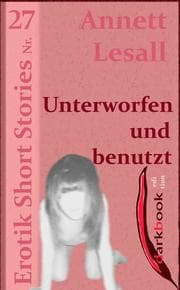 Cover von Unterworfen und benutzt