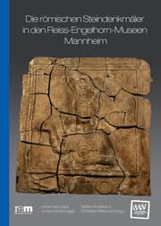 Cover von Die römischen Steindenkmäler in den Reiss-Engelhorn-Museen Mannheim
