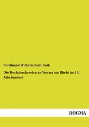 Cover von Die Buchdruckereien zu Worms am Rhein im 16.Jahrhundert