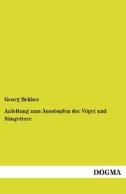 Cover von Anleitung zum Ausstopfen der Vögel und Säugetiere