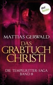 Cover von Die Tempelritter-Saga - Band 8: Das Grabtuch Christi