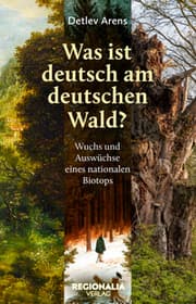 Cover von Was ist deutsch am deutschen Wald?