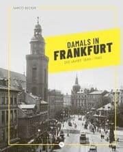 Cover von Damals in Frankfurt: Die Jahre 1846-1945