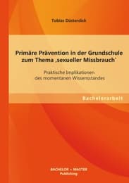 Cover von Primäre Prävention in der Grundschule zum Thema , sexueller Missbrauch': Praktische Implikationen des momentanen Wissensstandes