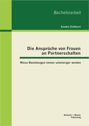 Cover von Die Ansprüche von Frauen an Partnerschaften: Wieso Beziehungen immer schwieriger werden