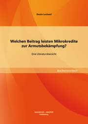 Cover von Welchen Beitrag leisten Mikrokredite zur Armutsbekämpfung? Eine Literaturübersicht