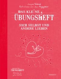 Cover von Das kleine Übungsheft - Sich selbst und andere lieben