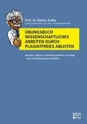 Cover von Übungsbuch Wissenschaftliches Arbeiten durch plagiatfreies Ableiten
