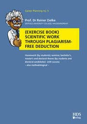 Cover von Exercise book Scientific work through plagiarism-free deduction