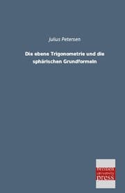 Cover von Die ebene Trigonometrie und die sphärischen Grundformeln