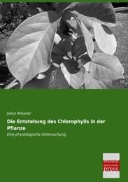 Cover von Die Entstehung des Chlorophylls in der Pflanze