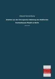 Cover von Arbeiten aus der Chirurgischen Abteilung des Städtischen Krankenhauses Moabit zu Berlin