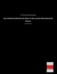 Cover von Das entdeckte Geheimnis der Natur im Bau und der Befruchtung der Blumen