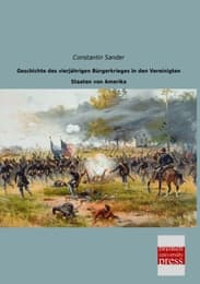 Cover von Geschichte des vierjährigen Bürgerkrieges in den Vereinigten Staaten von Amerika