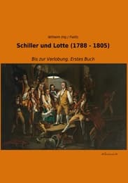 Cover von Schiller und Lotte (1788 - 1805)
