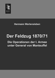Cover von Der Feldzug 1870/71 - Die Operationen der I.Armee unter General von Manteuffel