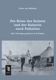 Cover von Die Reise des Kaisers und der Kaiserin nach Palästina