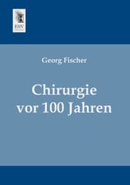 Cover von Chirurgie vor 100 Jahren