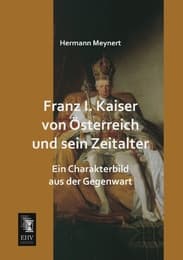 Cover von Franz I.Kaiser von Österreich und sein Zeitalter