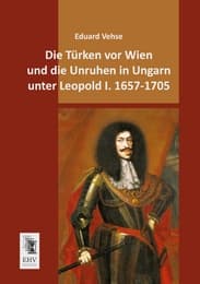 Cover von Die Türken vor Wien und die Unruhen in Ungarn unter Leopold I.1657-1705