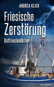 Cover von Friesische Zerstörung - Ostfrieslandkrimi. Spannender Roman mit Lokalkolorit für Ostfriesland Fans!