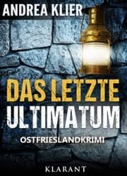 Cover von Das letzte Ultimatum - Ostfrieslandkrimi. Spannender Roman mit Lokalkolorit für Ostfriesland Fans!