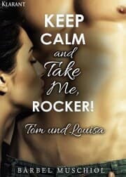 Cover von Keep Calm and Take Me, Rocker. Tom und Louisa
