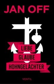 Cover von Liebe, Glaube, Hohngelächter