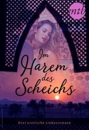 Cover von Im Harem des Scheichs - drei erotische Liebesromane