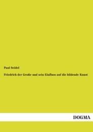 Cover von Friedrich der Große und sein Einfluss auf die bildende Kunst