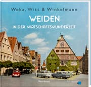 Cover von Weka, Witt & Winkelmann - Weiden in der Wirtschaftswunderzeit