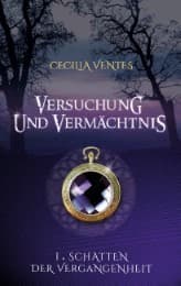 Cover von Versuchung und Vermächtnis, Teil 1: Schatten der Vergangenheit