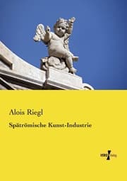Cover von Spätrömische Kunst-Industrie