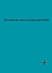 Cover von Die russische Armee in Krieg und Frieden