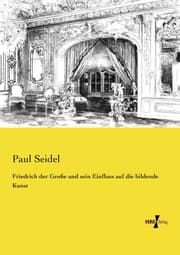 Cover von Friedrich der Große und sein Einfluss auf die bildende Kunst